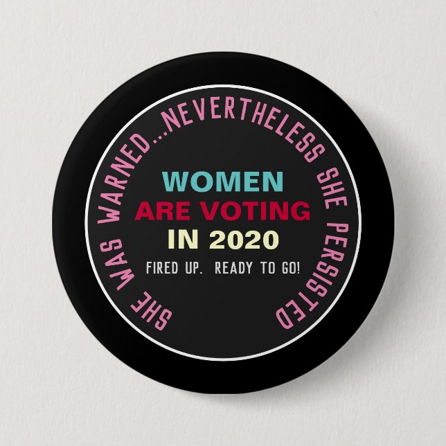 Women Are VOTING In 2020 Resist Campaign Button (Front)