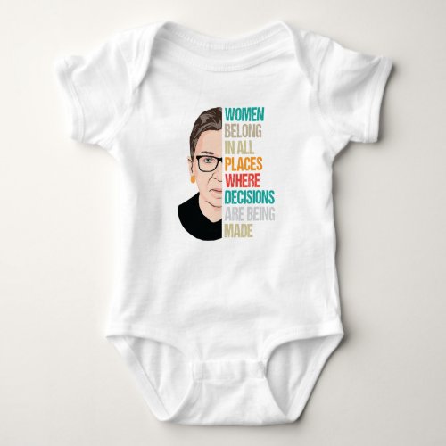 Women Belong In All Place Where Decisions Baby Bodysuit