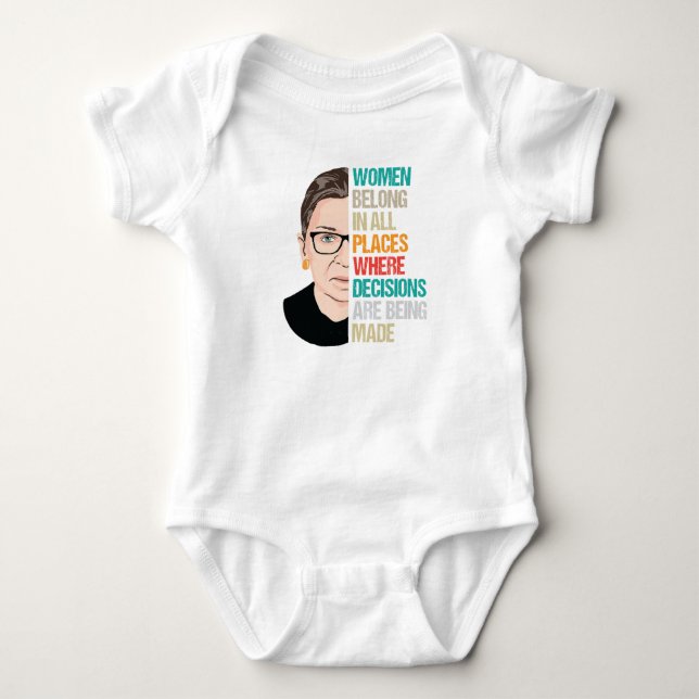 Women Belong In All Place Where Decisions Baby Bodysuit (Front)