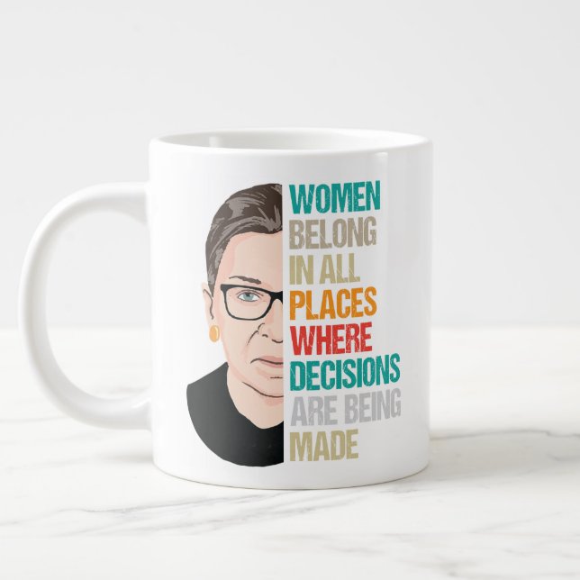 Women Belong In All Place Where Decisions Giant Coffee Mug (Left)