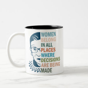 Women Belong In All Place Where Decisions Two-Tone Coffee Mug