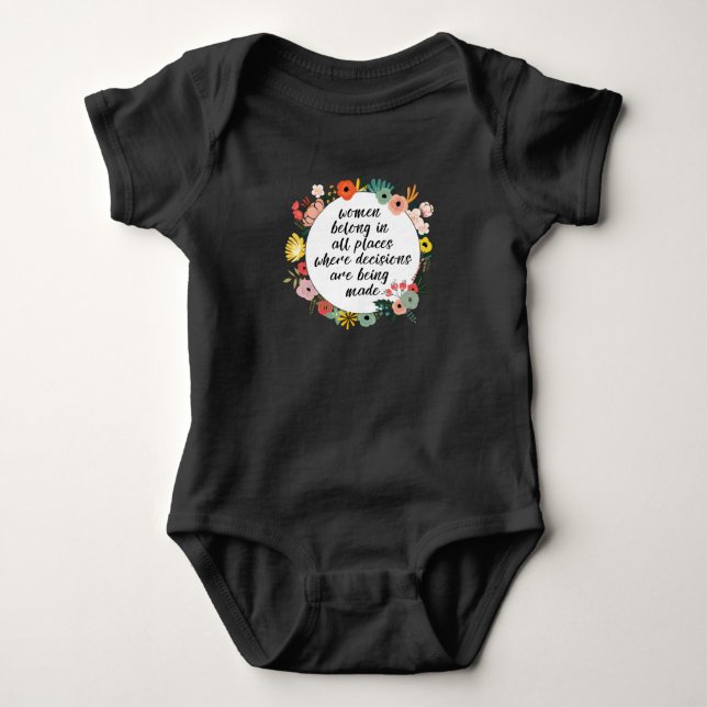 Women belong in all places baby bodysuit (Front)