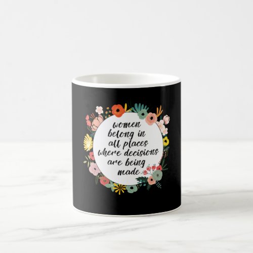 Women belong in all places coffee mug