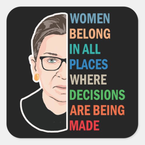 Women Belong In All Places Ruth Bader Ginsburg Rbg Square Sticker