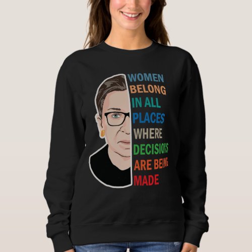 Women Belong In All Places Ruth Bader Ginsburg Rbg Sweatshirt