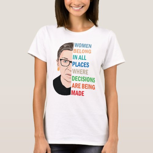 Women Belong In All Places Ruth Bader Ginsburg Rbg T_Shirt