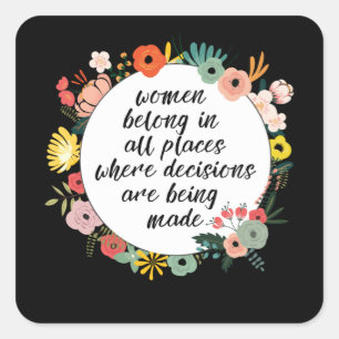 Women belong in all places square sticker