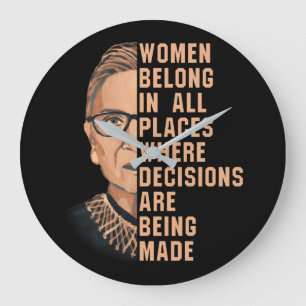 Women Belong In All Places Where Decisions Are Bei Large Clock