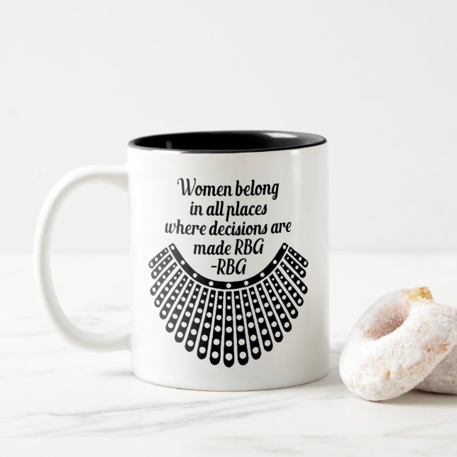 Women belong in all places where decisions are mad Two-Tone coffee mug (With Donut)