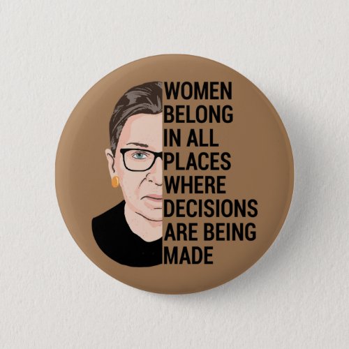 Women belong in all places where decisions button