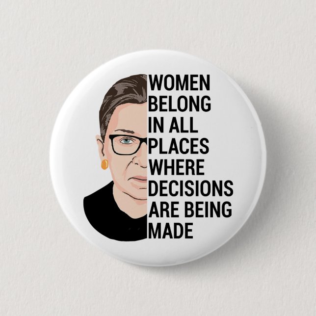 Women belong in all places where decisions button (Front)