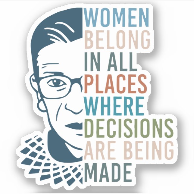 Women Belong In All Places Where Decisions Made Sticker (Front)