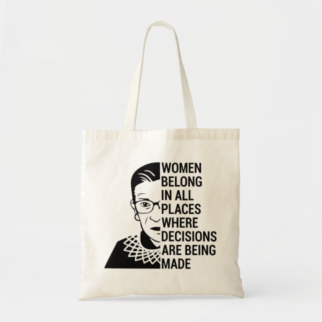 women belong in all places where decisions tote bag (Front)