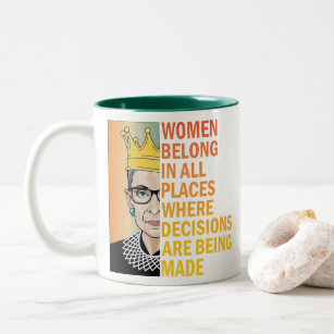 Women Belong in All Places Where Decisions Two-Tone Coffee Mug