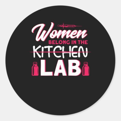 Women belong in the Lab Classic Round Sticker