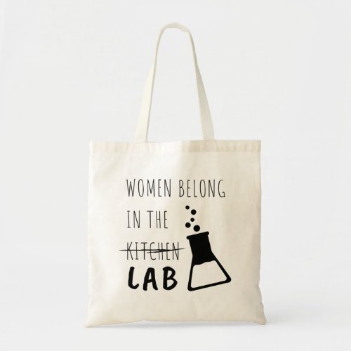 Women Belong In The Lab Female Scientist Quote Tote Bag