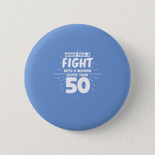 Women Birthdays 50th Birthday 50 Years Funny Gift Button