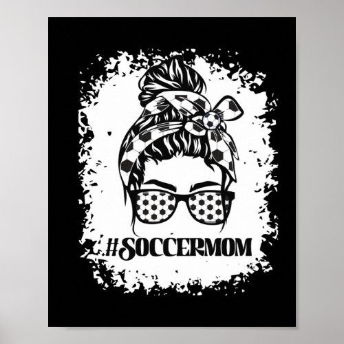 Women Bleached Soccer Mom Messy Bun Soccer Lover Poster