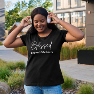 Women Blessed Beyond Measure Graphic Funny T-shirt