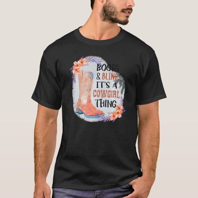 Women Boots Bling its a Cowgirl thing Cute Love Co T-Shirt (Front)