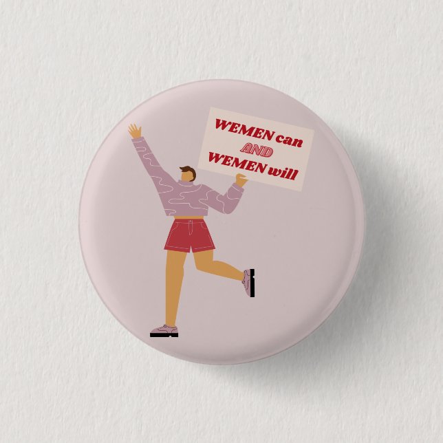 Women Can and Women Will Feminism Slogan Button (Front)