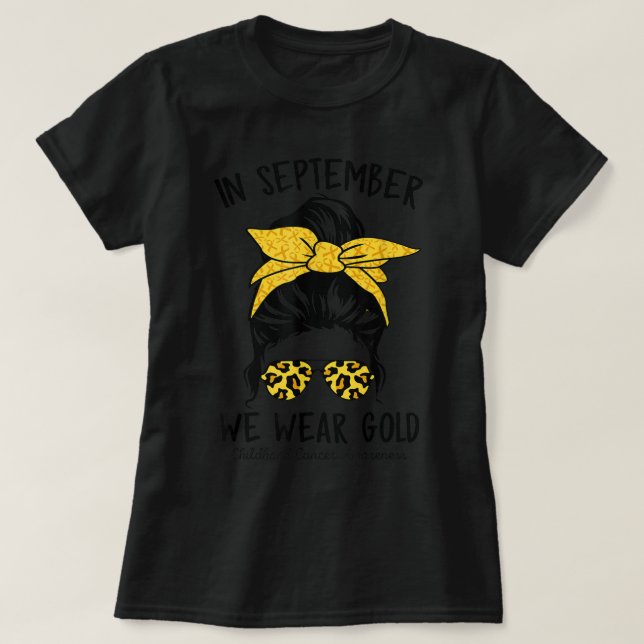 Women Childhood Cancer Awareness In September We W T-Shirt (Design Front)