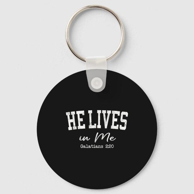 Women Christian Shirts He Lives In Me Bible Worshi Keychain (Front)