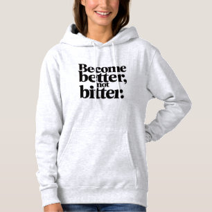 Women Cozy Winter Hoodie –Become Better Not Bitter