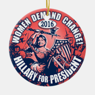 Women Demand Hillary 2016 Ceramic Ornament