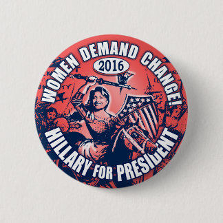 Women Demand Hillary 2016 Pinback Button