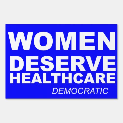 Women Deserve Healthcare  No They Dont Sign