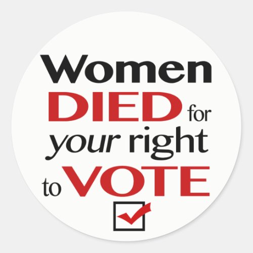 Women died for your right to vote classic round sticker