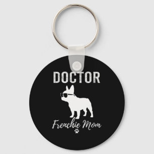Women Doctor Frenchie Mom Shirt Funny Dog Lover Me Keychain