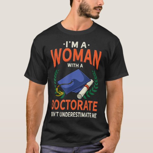 Women Doctoral Degree Gift _ Funny PhD  T_Shirt