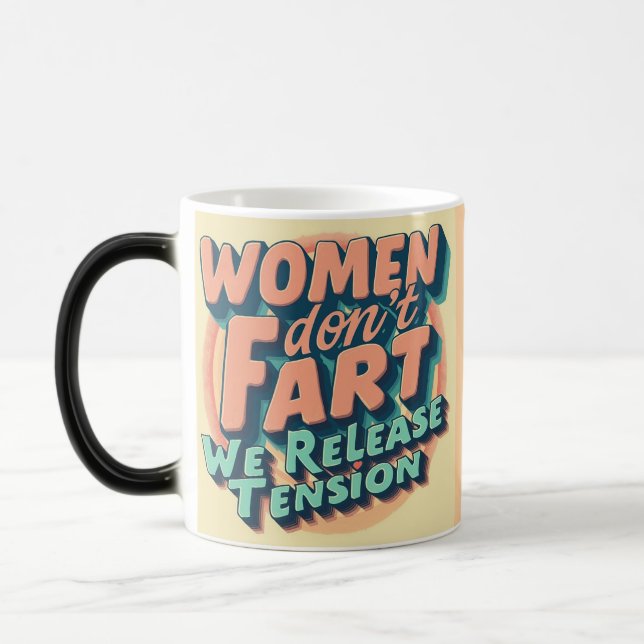 Women Don't Fart Color Morph Mug (Left)