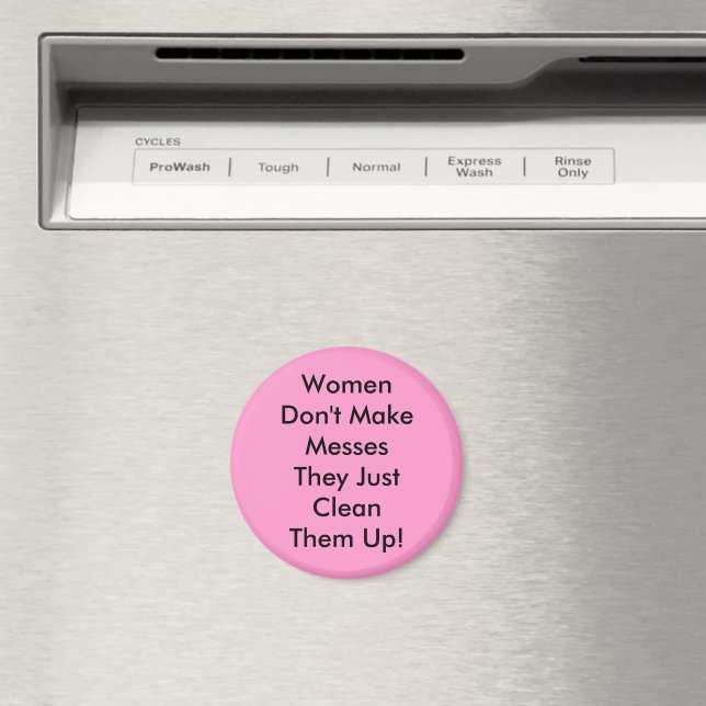 Women Don't Make Messes Magnet (In Situ (Dishwasher))