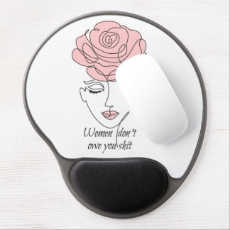 Women Don't Owe You Gel Mouse Pad