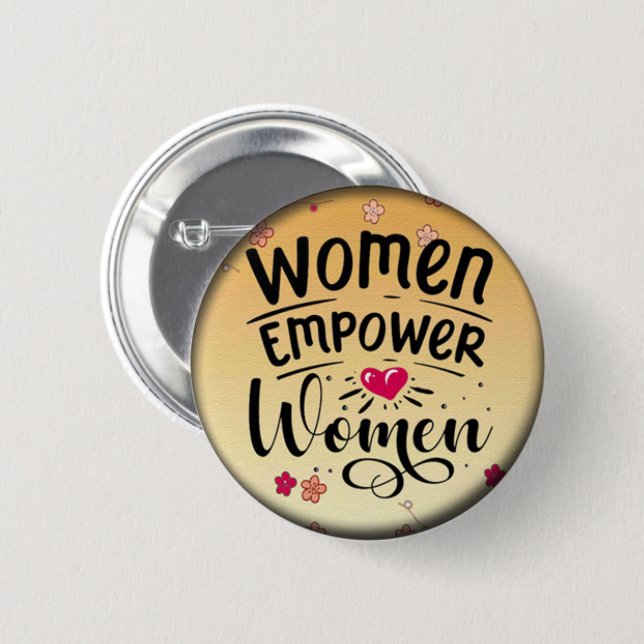 Women Empower Women  Button (Front & Back)