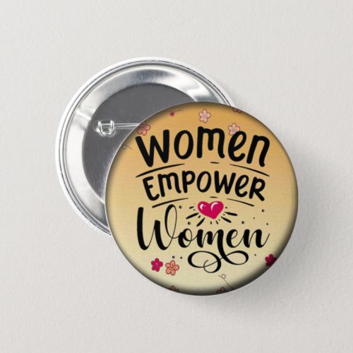 Women Empower Women  Button