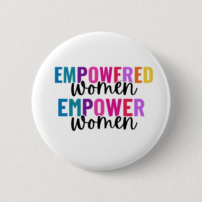 WOMEN EMPOWERED WOMEN EMPOWER BUTTON (Front)