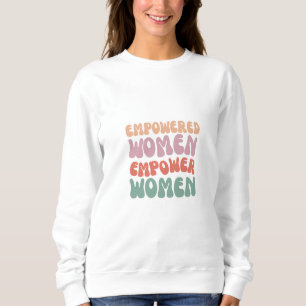 Women Empowerment Sweatshirt