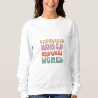 Women Empowerment Sweatshirt