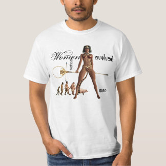 Women Evolved Before Men T-Shirt