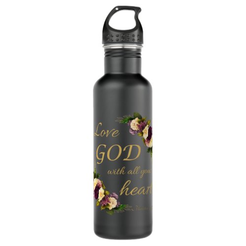 Women Faith Flowers Love GOD with All Your Heart Stainless Steel Water Bottle