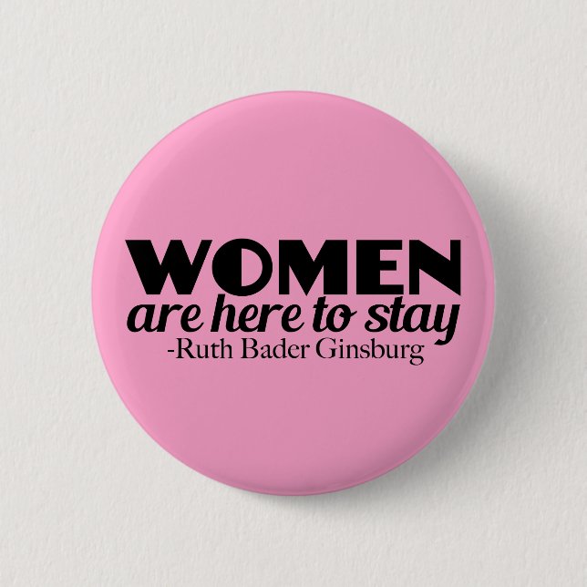 Women Feminist Quote by Ruth Bader Ginsburg Button (Front)