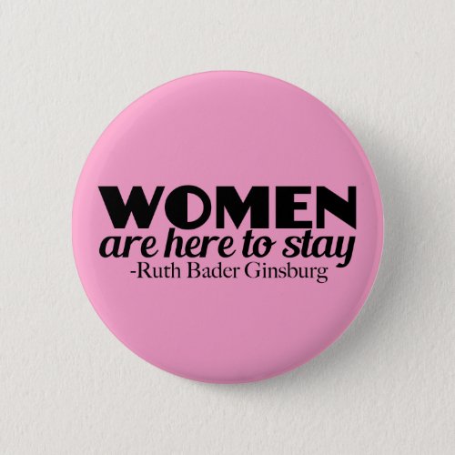 Women Feminist Quote by Ruth Bader Ginsburg Button