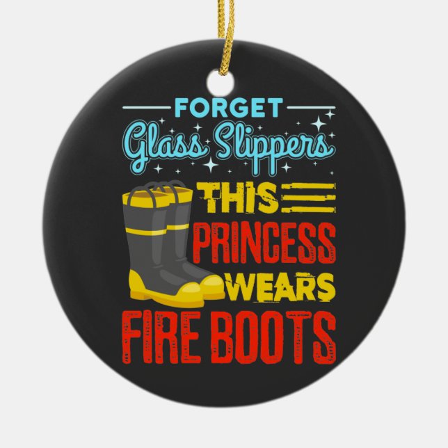 Women Firefighter This Princess Wears Fire Boots Ceramic Ornament (Front)