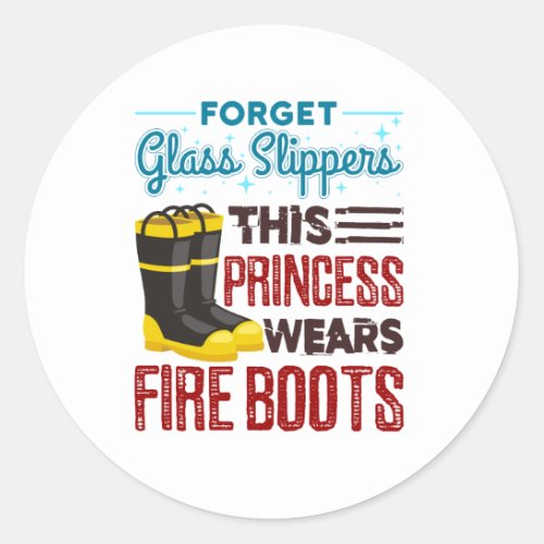 Women Firefighter This Princess Wears Fire Boots Classic Round Sticker