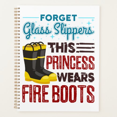 Women Firefighter This Princess Wears Fire Boots Planner