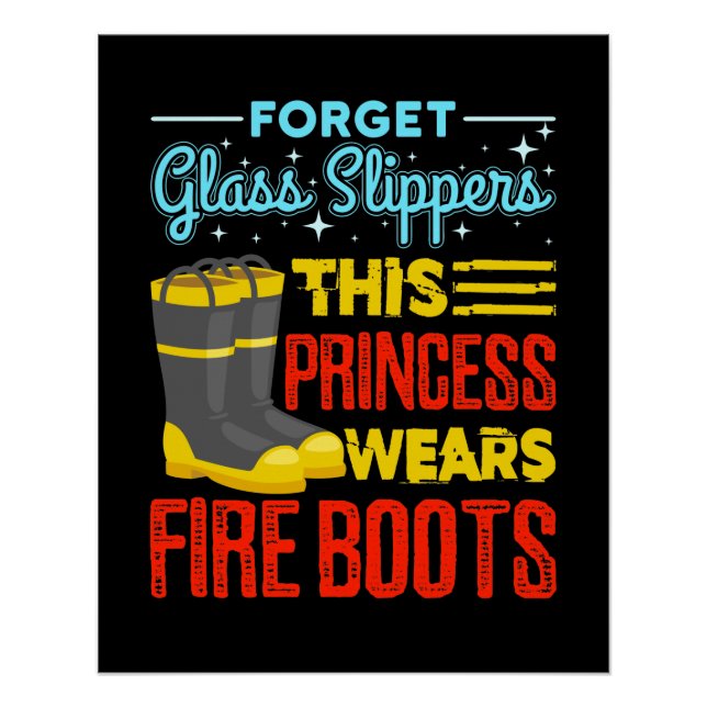 Women Firefighter This Princess Wears Fire Boots Poster (Front)